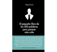 El Pequeño Libro De Las 500 Palabras Para Parecer Mas Culto