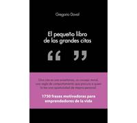 El pequeño libro de las grandes citas: 1.750 frases motivadoras para emprendedores de la propia vida