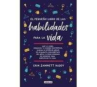 El pequeño libro de las habilidades para la vida: Haz la cama, organiza tu correo electrónico, elimina el estrés en menos de un minuto, desconéctate ... tu vida (Inspiración y creatividad)
