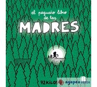 El pequeño libro de las madres. NUEVO. ENVÍO URGENTE (Librería Agapea)