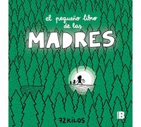 El pequeño libro de las madres (Somos B)