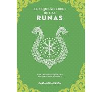 El pequeño libro de las runas. Una introducción a la adivinación nórdica. (Tabla de Esmeralda)