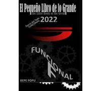 El Pequeño Libro de lo Grande: Teoría Del Todo Funcional por Bepe Popu