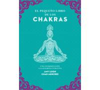 El pequeño libro de los chakras. | Amy Leigh, Chad Mercree