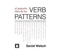 El Pequeño Libro de los Verb Patterns: Cómo usar los verb patterns más importantes del inglés