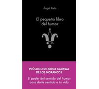 El pequeño libro del humor: El poder del sentido del humor para dar sentido a la vida