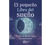 El pequeño libro del sueño. El arte de dormir bien