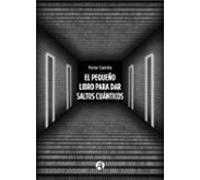 El Pequeño Libro Para Dar Saltos Cuánticos (ebook)