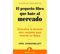 El pequeño libro que bate al mercado: Descubra la Formula Mas Rentable Para Invertir en Bolsa (Gestión del conocimiento)