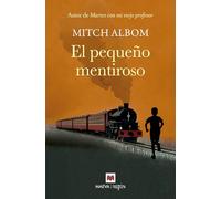 El pequeño mentiroso: El poder de la verdad para encontrar la redención (Mitch Albom)