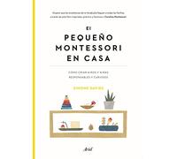 El pequeño Montessori en casa: Cómo criar niños y niñas responsables y curiosos (Ariel)