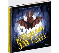 EL PEQUEÑO MURCIÉLAGO JAVI Y SU FANTÁSTICA CUEVA (INFANTIL)