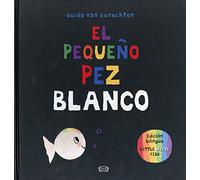 El Pequeno Pez Blanco/Little White Fish = Little White Fish