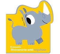 El pequeño Rinoceronte está orgulloso (Mis Primeros Libros de Cartón)