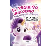El Pequeño Unicornio En La Ciudad De Las Nubes - libro para primera y segunda clase para niños de 6 años en adelante: Primer libro de lectura sobre el ... amantes de los unicornios aprendan a leer.