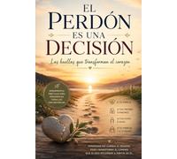 El perdon es una decision: Las huellas que transforman el corazon