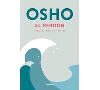 El perdón: Su fuerza reside en el enfado (Crecimiento personal)