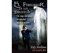 El Peregrinar de los Difuntos: Un viaje con Amor en soledad hacia la muerte