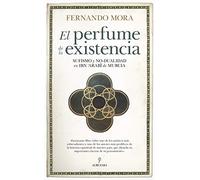 El Perfume de La existencia: Sufismo y no-dualidad en Ibn Arabī de Murcia (Al Ándalus)