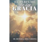 El Perfume de Su Gracia