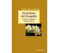 El perfume del Evangelio | Ángeles Carreres Maria Noriega-sánchez Carme Calduch , Núria Calduch-benages