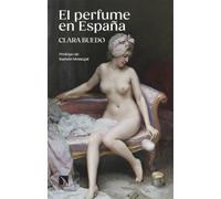 El perfume en España: De Tartessos a la Barcelona contemporánea: 1052 (Mayor)