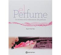 El perfume: los secretos de la elaboración del perfume (Grandes Obras)