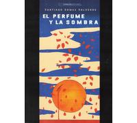 El perfume y la sonrisa | Santiago Gómez Valverde