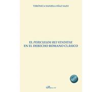 El periculum rei venditae en el derecho romano clásico