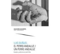 El perro andaluz / Un perro andaluz: 14 (Colección Luis Buñuel. Cine y Vanguardias)