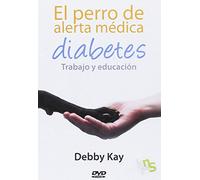El perro de alerta médica. Diabetes. Trabajo y educación [DVD]