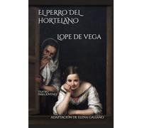 EL PERRO DEL HORTELANO: ADAPTACIÓN DE ELENA GALIANO