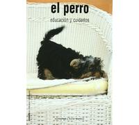 El perro : educación y cuidados