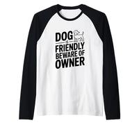 El Perro es amigable Cuidado con el dueño Camiseta Manga Raglan