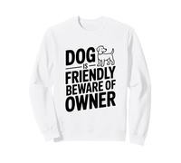 El Perro es amigable Cuidado con el dueño Sudadera