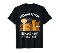 El Perro Hace Felices a los Humanos Que me lastiman la Cabeza a los Amantes de los Animales de Perros Camiseta