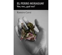 El perro Murakami: Veo, veo, ¿qué ves?