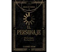 El Personaje: Un reverse harem romance en un viaje de fantasía con más pasión que épica (Hijos de Venus)