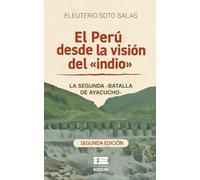 El Perú desde la visión del «indio»: La segunda «Batalla de Ayacucho»