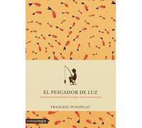 El pescador de luz: Liberarse de la perfección es el mejor camino hacia el éxito (EMOCIONS)