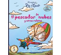 El pescador de nubes y otros relatos: Colección Noche de Cuentos (Las Aventuras de Pitu y Guille)