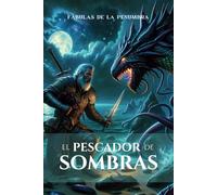 EL PESCADOR DE SOMBRAS: "Guerrero, Leyenda, y Misterio: La Redención en el Mar de Ebon"