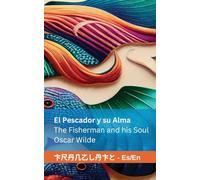 El Pescador y su Alma / The Fisherman and his Soul: Tranzlaty Español / English