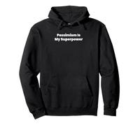 El pesimismo es mi superpoder Sudadera con Capucha