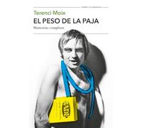 El Peso de la Paja: Memorias completas (Tiempo de Memoria)