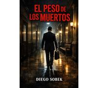 EL PESO DE LOS MUERTOS: Un thriller psicológico oscuro y adictivo .Trilogía EL ABOGADO DEL MAL nº 1