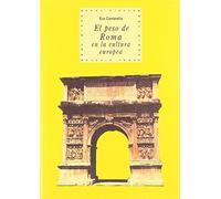El peso de Roma en la cultura europea: 15 (Historia del pensamiento y la cultura)