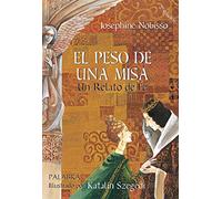 El peso de una Misa: Un relato de fe (Libros ilustrados)