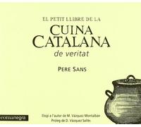 El petit llibre de la cuina catalana de veritat (SIN COLECCION)