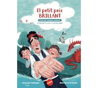 El petit peix brillant: El bé fet sempre retorna: 1 (Un món de contes)